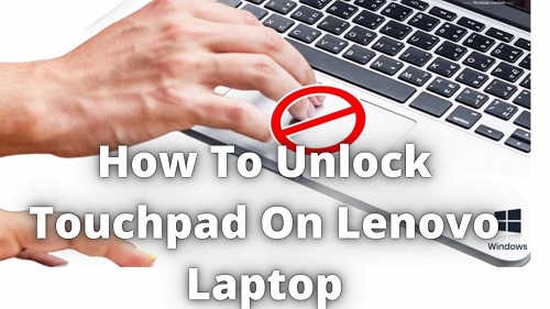 Unlock Touchpad On Lenovo Laptop